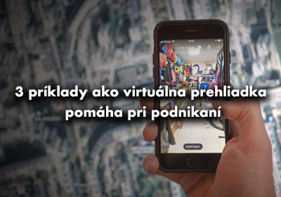 3 príklady, ako virtuálna prehliadka pomáha pri podnikaní.
